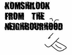 Komshilook From The Neighbourhood : Komshilook from the Neighbourhood